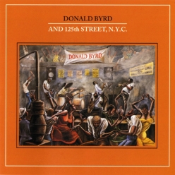 Donald Byrd - Donald Byrd and 125th Street, N.Y.C.